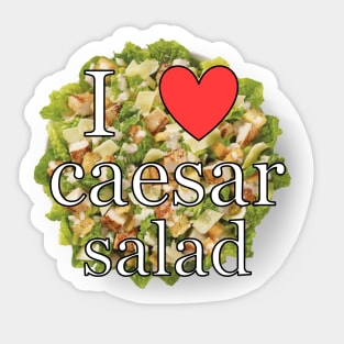 i love caesar salad <3 Sticker